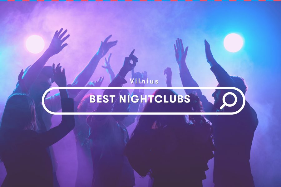 Entertainment: Vilnius Best Nightclubs